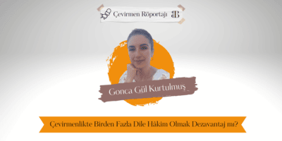 Çevirmenlikte Birden Fazla Dile Hâkim Olmak Dezavantaj mı?