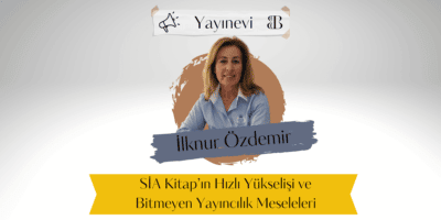 SİA Kitap’ın Hızlı Yükselişi ve Bitmeyen Yayıncılık Meseleleri
