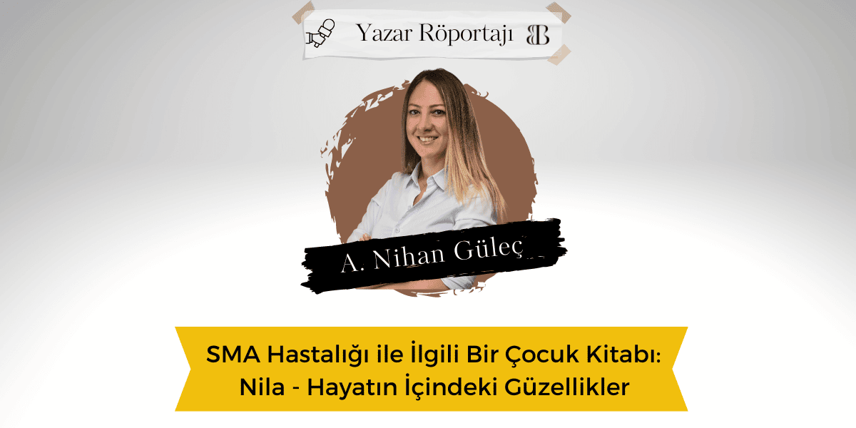 SMA-Hastaligi-ile-Ilgili-Bir-Cocuk-Kitabi-Nila-Hayatin-Icindeki-Guzellikler