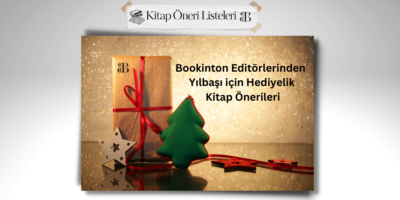 Bookinton Editörlerinden Yılbaşı için Hediyelik Kitap Önerileri