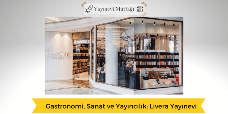 Gastronomi, Sanat ve Yayıncılık: Livera Yayınevi