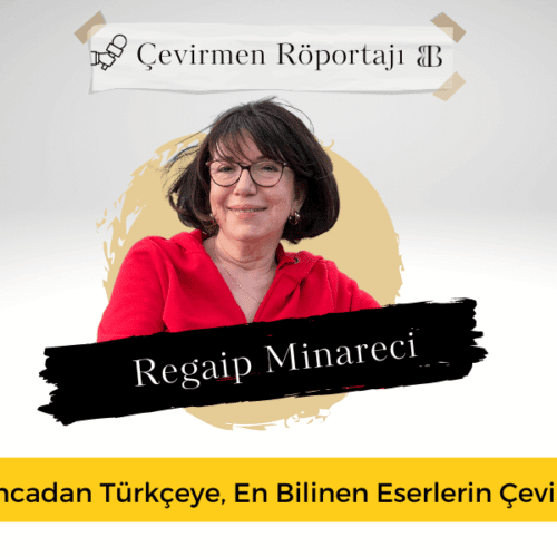Regaip Minareci: Almancadan Türkçeye, En Bilinen Eserlerin Çevirmeni