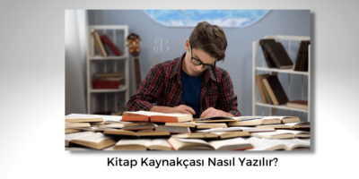 Kitap Kaynakçası Nasıl Yazılır?