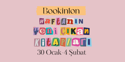 Yeni Çıkan Kitaplar: 30 Ocak – 4 Şubat 2023