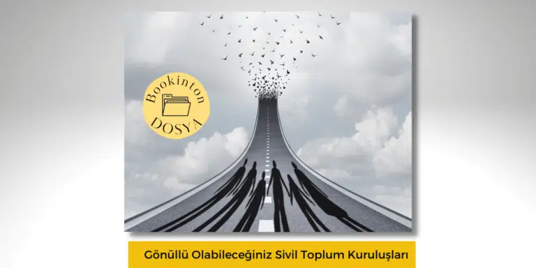 Gönüllü Olabileceğiniz Sivil Toplum Kuruluşları