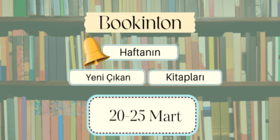 Yeni Çıkan Kitaplar: 20 – 25 Mart 2023