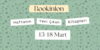 Yeni Çıkan Kitaplar: 13 – 18 Mart 2023