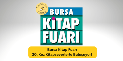Bursa Kitap Fuarı 20. Kez Kitapseverlerle Buluşuyor!