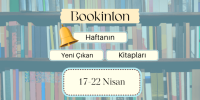 Yeni Çıkan Kitaplar: 17 – 22 Nisan 2023