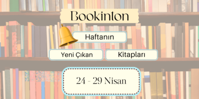 Yeni Çıkan Kitaplar: 24 – 29 Nisan 2023