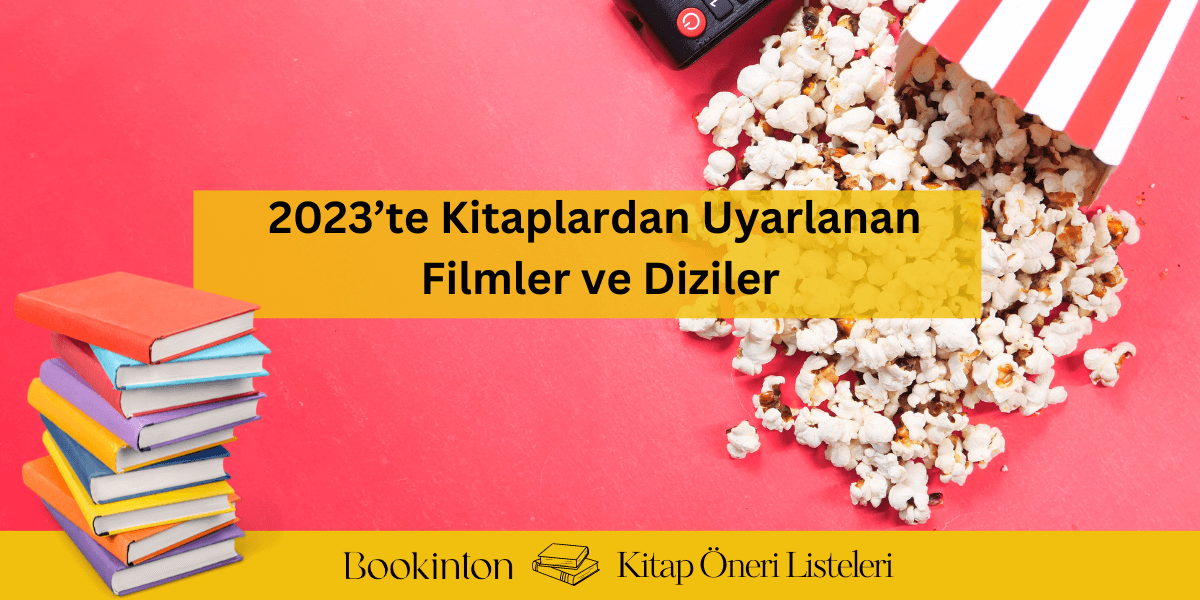 kitaplardan uyarlanan filmler ve diziler