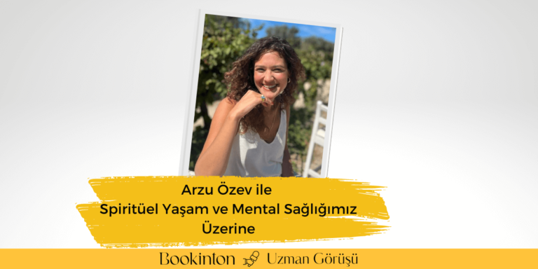 Arzu Özev ile Spiritüel Yaşam ve Mental Sağlığımız Üzerine
