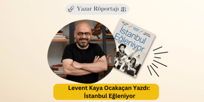 Levent Kaya Ocakaçan Yazdı: İstanbul Eğleniyor