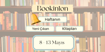 Yeni Çıkan Kitaplar: 8 – 13 Mayıs 2023