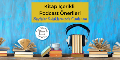 Kitap İçerikli Podcast Önerileri: Sayfalar Kulaklarınızda Canlansın