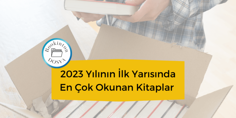 2023 Yılının İlk Yarısında En Çok Okunan Kitaplar 