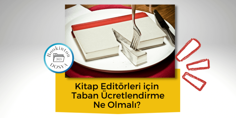 Kitap Editörleri için Taban Ücretlendirme Ne Olmalı