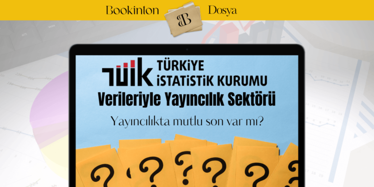 TÜİK Verileriyle Yayıncılık Sektörü