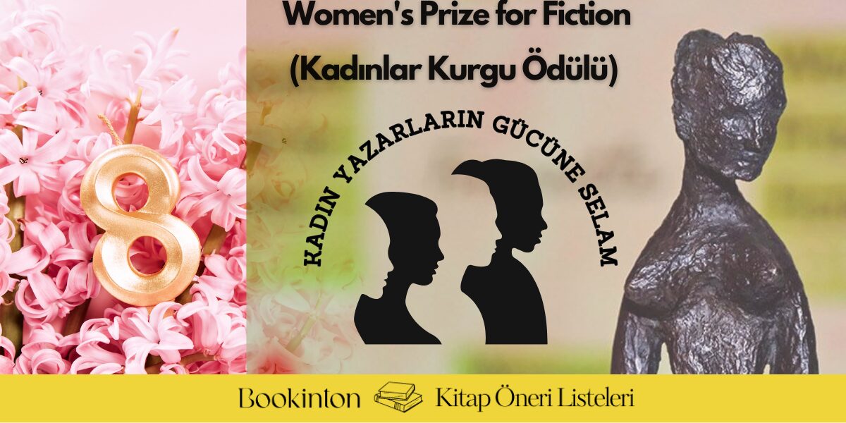 Women’s Prize for Fiction (Kadınlar Kurgu Ödülü): Kadın Yazarların Gücüne Selam!