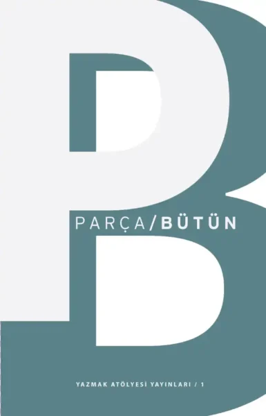 Ayfer Tunç’un Yazmak Atölyesi'nden Yeni Kitap: Parça Bütün