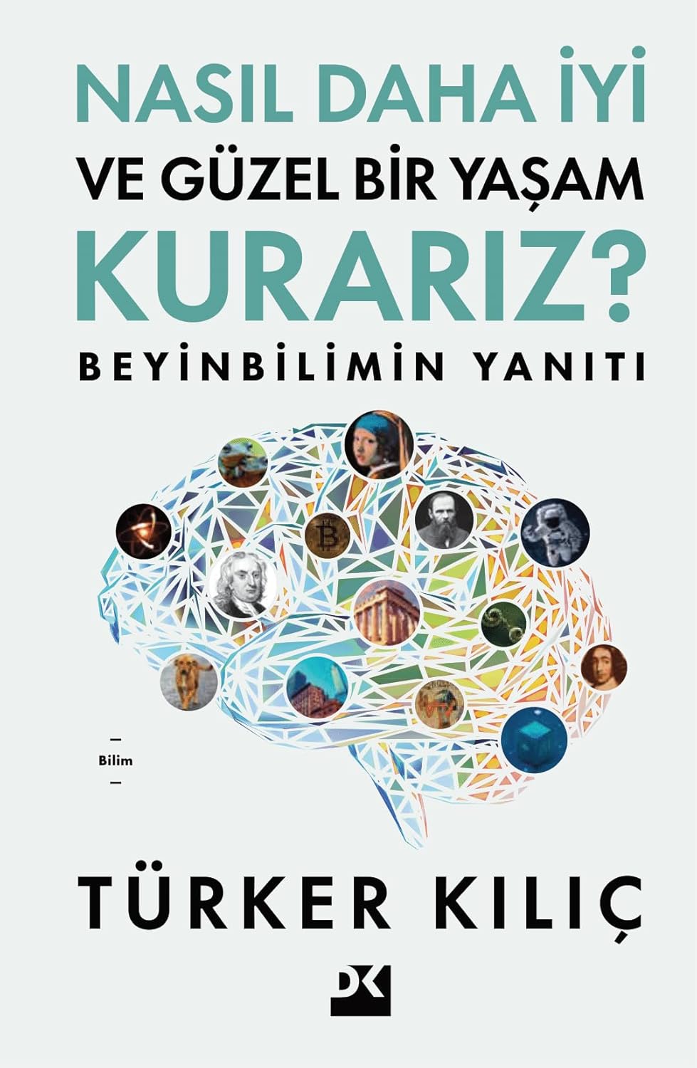 Türker Kılıç'ın Türker kılıç'ın Nasıl Daha İyi ve Güzel Bir Yaşam Kurarız? kitabı Türker kılıç'ın Nasıl Daha İyi ve Güzel Bir Yaşam Kurarız? kitabı