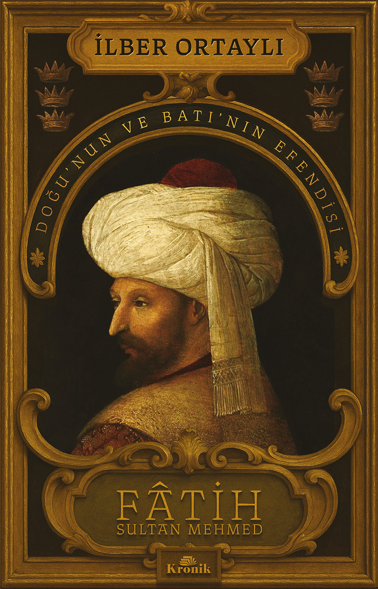 İlber Ortaylının Fatih Sultan Mehmed'in hayatını anlattığı kitap İlber Ortaylının Fatih Sultan Mehmed'in hayatını anlattığı kitap