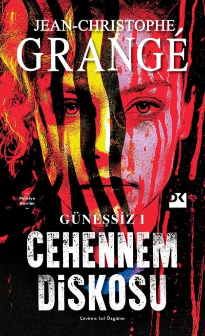 Jean-Christophe Grangé Güneşsizler 1 Cehennem Diskosu kitabı Jean-Christophe Grangé Güneşsizler 1 Cehennem Diskosu kitabı