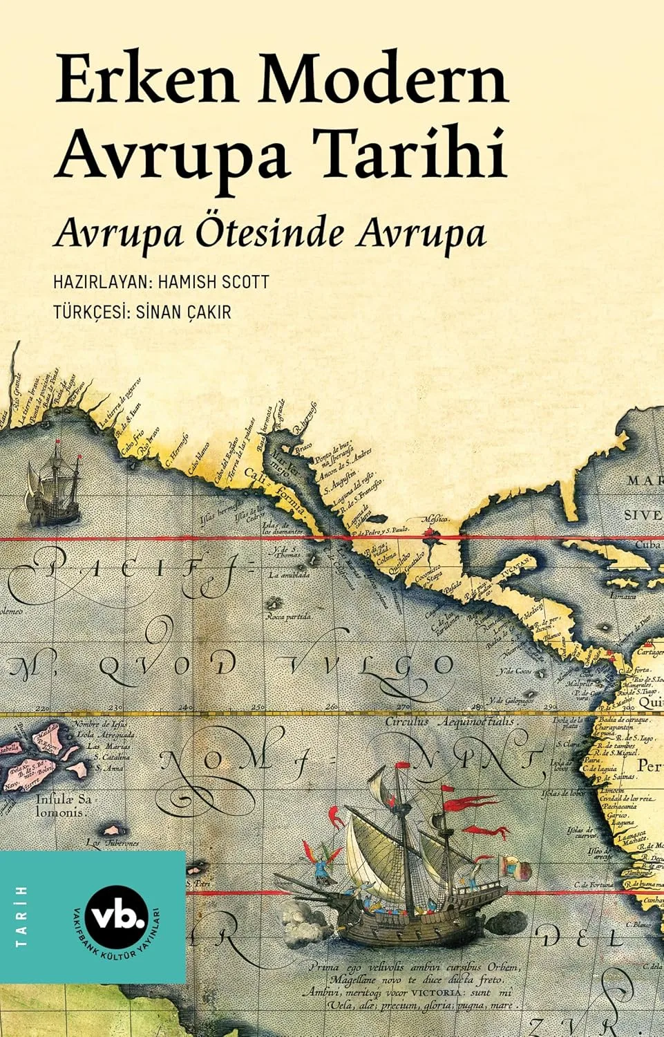 Erken Modern Avrupa Tarihi: Avrupa Ötesinde Avrupa (Cilt 5), Hamish Scott Erken Modern Avrupa Tarihi: Avrupa Ötesinde Avrupa (Cilt 5)