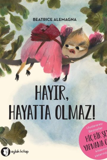 Hayır, Hayatta Olmaz!