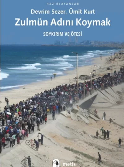 Soykırım, katliam, tehcir, mezalim, etnik temizlik gibi kavramları tartışan Zulmün Adını Koymak kitabı