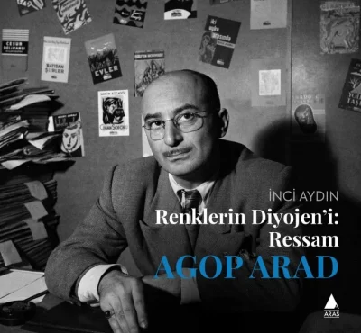 Renklerin Diyojeni Ressam Agop Arad