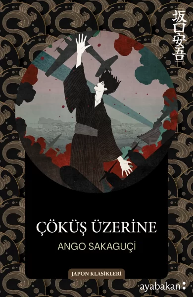 Japon yazar Sakaguçi'nin Çöküş Üzerine Darakuron kitabı